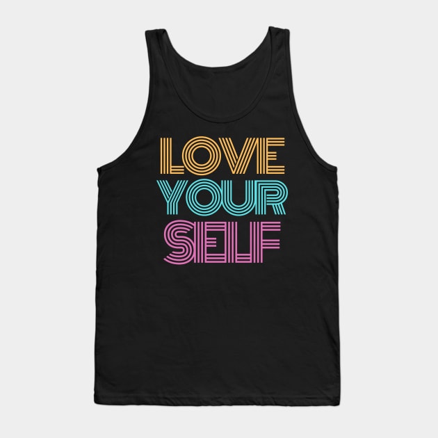 Love your self Tank Top by nicfearn_designs